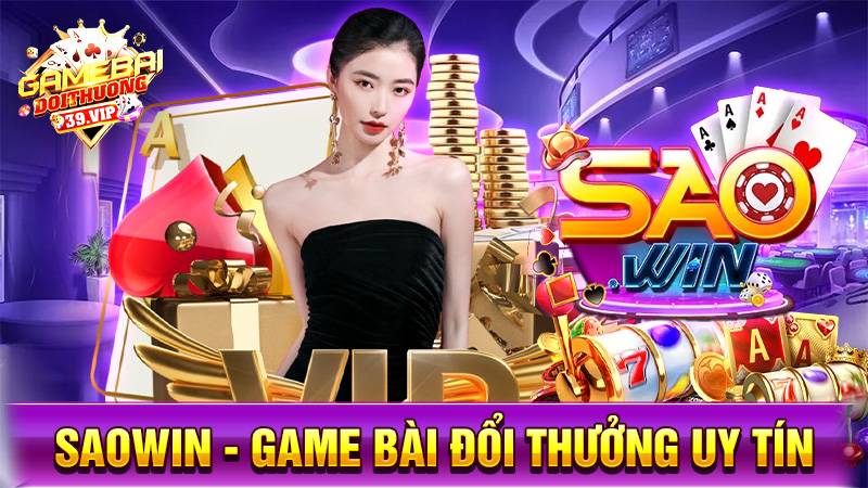 Game bài đổi thưởng Saowin