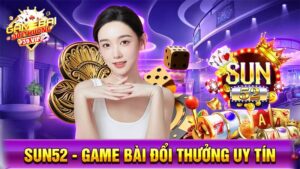 Game bài đổi thưởng Sun52